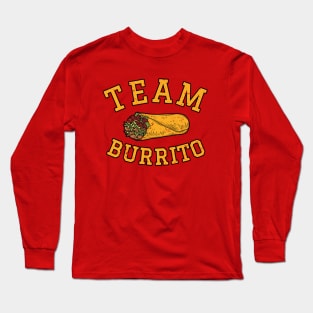 Team Burrito Long Sleeve T-Shirt